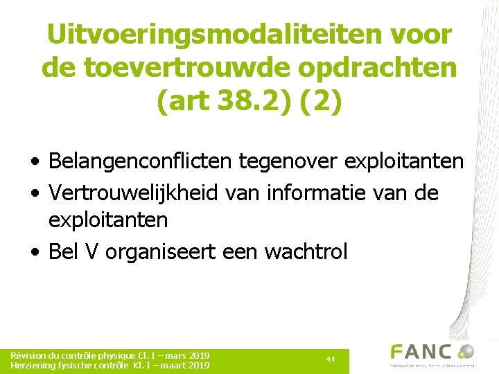 Uitvoeringsmodaliteiten voor de toevertrouwde opdrachten (art 38. 2) (2) • Belangenconflicten tegenover exploitanten •