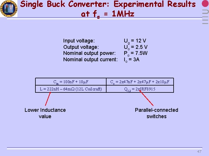 Single Buck Converter: Experimental Results at fs = 1 MHz Input voltage: Output voltage: