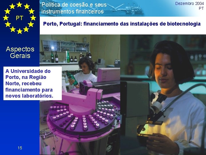 Política de coesão e seus instrumentos financeiros PT Porto, Portugal: financiamento das instalações de
