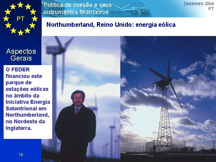 Política de coesão e seus instrumentos financeiros PT Northumberland, Reino Unido: energia eólica Aspectos