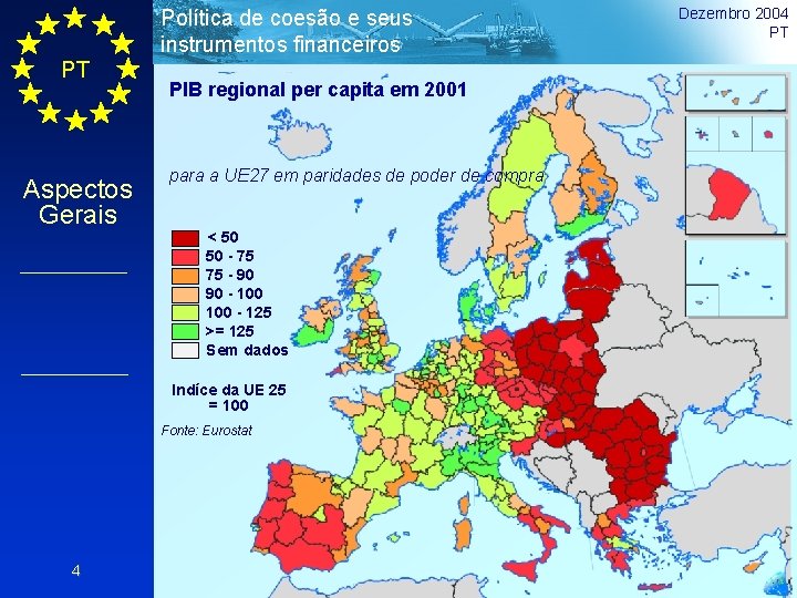 Política de coesão e seus instrumentos financeiros PT Aspectos Gerais PIB regional per capita