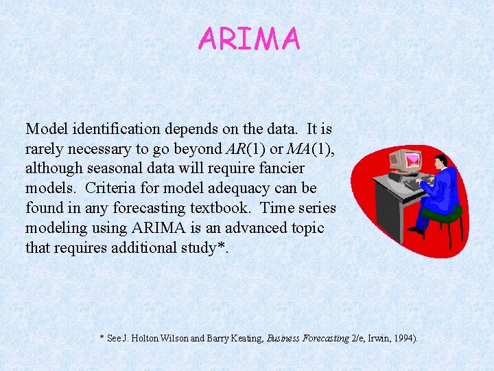 ARIMA Model identification depends on the data. It is rarely necessary to go beyond