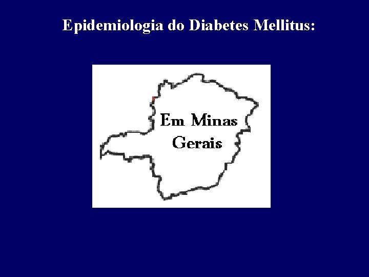 Epidemiologia do Diabetes Mellitus: 