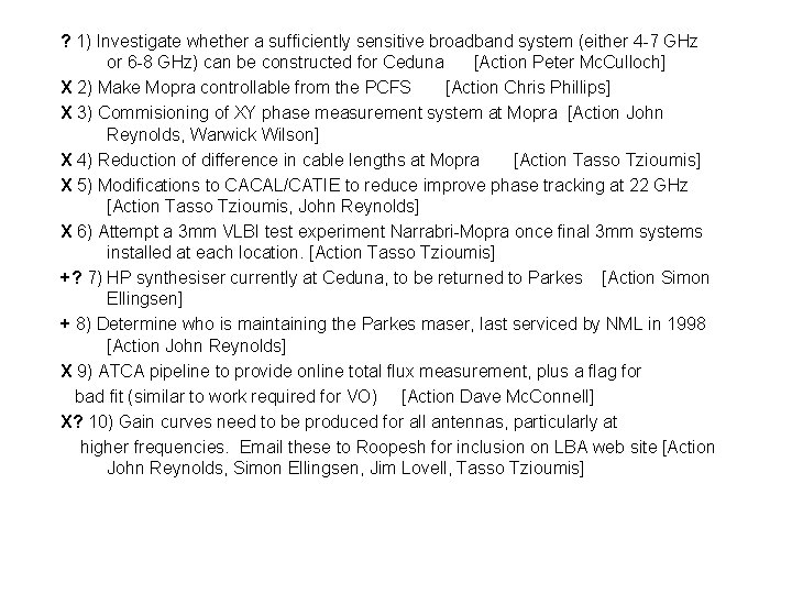 ? 1) Investigate whether a sufficiently sensitive broadband system (either 4 -7 GHz or