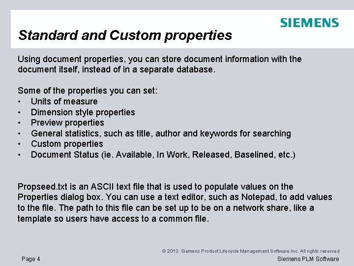 Standard and Custom properties Using document properties, you can store document information with the