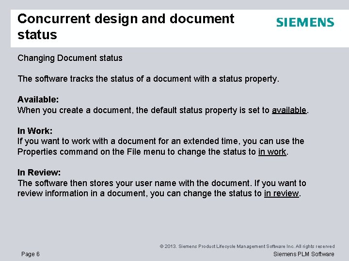 Concurrent design and document status Changing Document status The software tracks the status of