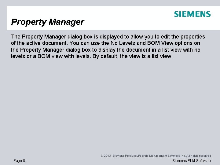 Property Manager The Property Manager dialog box is displayed to allow you to edit