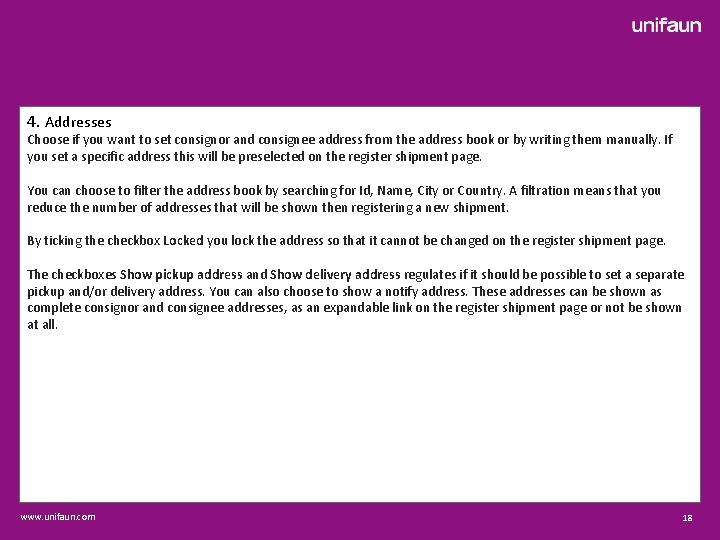 4. Addresses Choose if you want to set consignor and consignee address from the