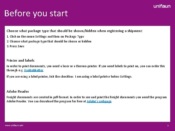 Before you start Choose what package type that should be shown/hidden when registering a