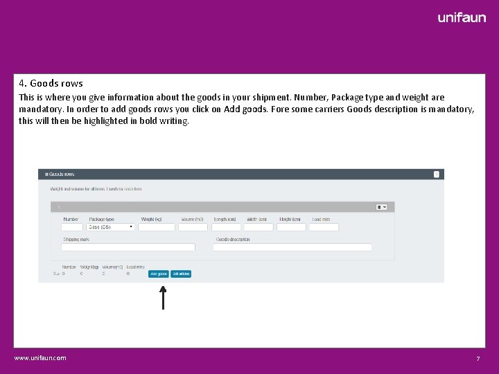 4. Goods rows This is where you give information about the goods in your