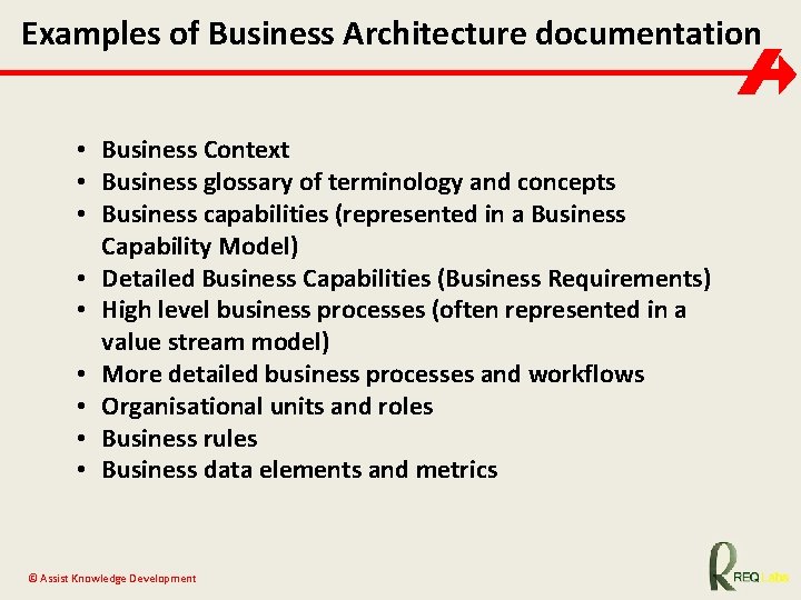Examples of Business Architecture documentation • Business Context • Business glossary of terminology and