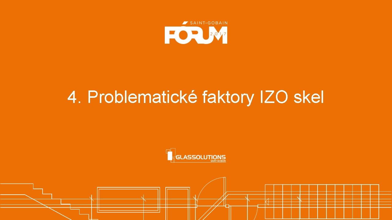 4. Problematické faktory IZO skel 