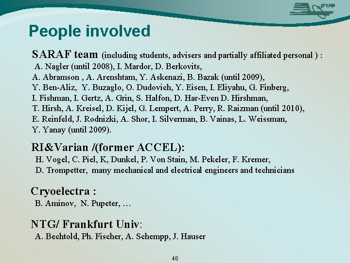 People involved SARAF team (including students, advisers and partially affiliated personal ) : A.