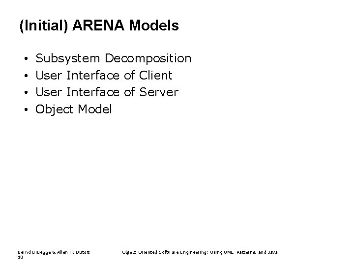 (Initial) ARENA Models • • Subsystem Decomposition User Interface of Client User Interface of
