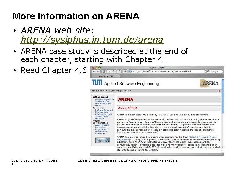 More Information on ARENA • ARENA web site: http: //sysiphus. in. tum. de/arena •