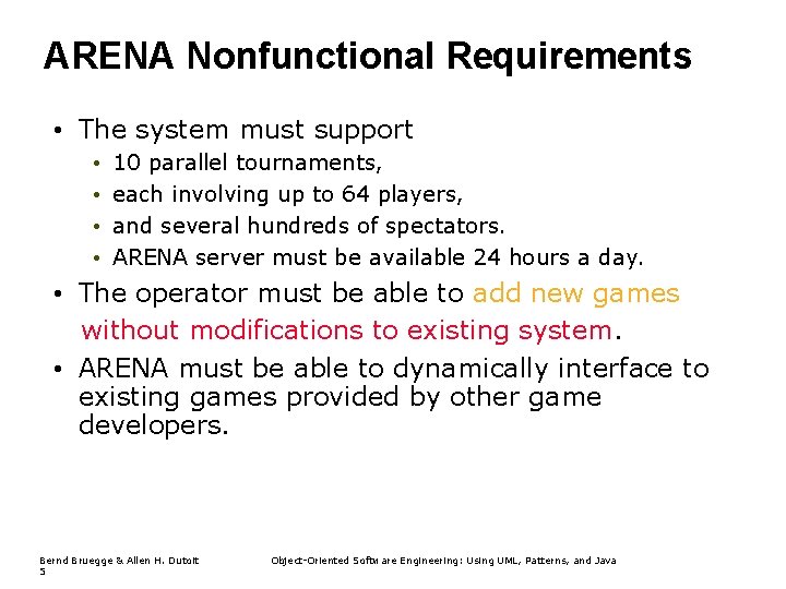 ARENA Nonfunctional Requirements • The system must support • • 10 parallel tournaments, each