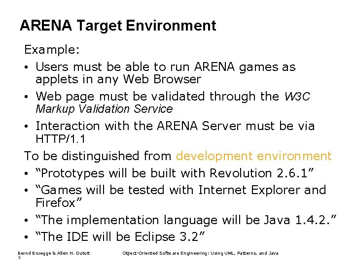 ARENA Target Environment Example: • Users must be able to run ARENA games as