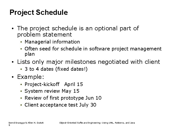 Project Schedule • The project schedule is an optional part of problem statement •