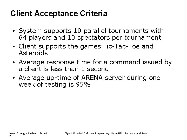 Client Acceptance Criteria • System supports 10 parallel tournaments with 64 players and 10
