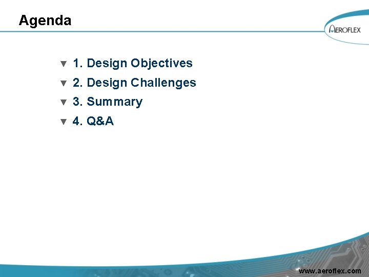 Agenda ▼ 1. Design Objectives ▼ 2. Design Challenges ▼ 3. Summary ▼ 4.