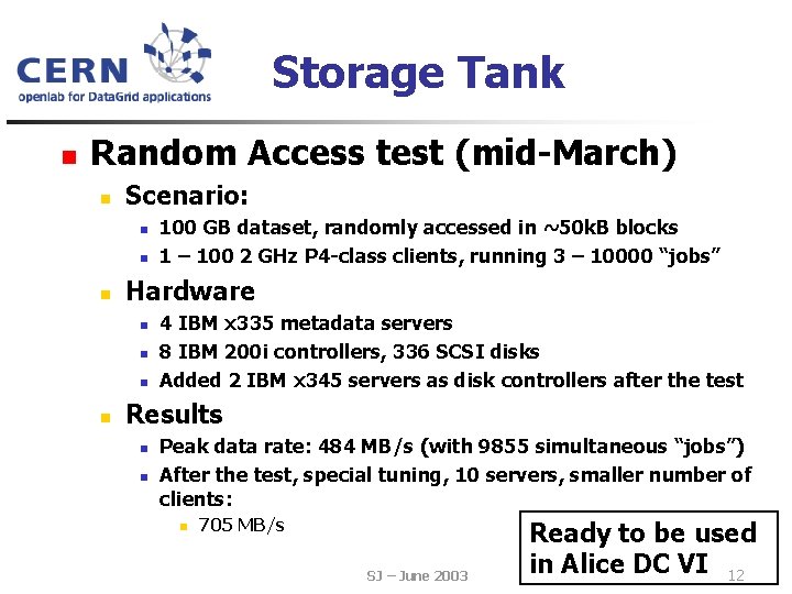 Storage Tank n Random Access test (mid-March) n Scenario: n n n Hardware n