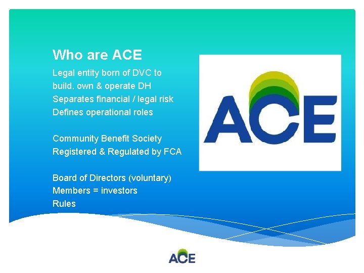 Who are ACE Legal entity born of DVC to build, own & operate DH
