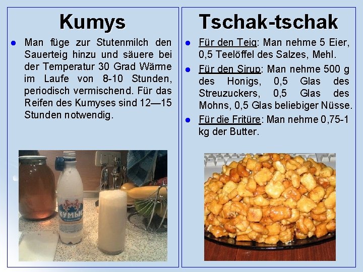 Kumys l Man füge zur Stutenmilch den Sauerteig hinzu und säuere bei der Temperatur