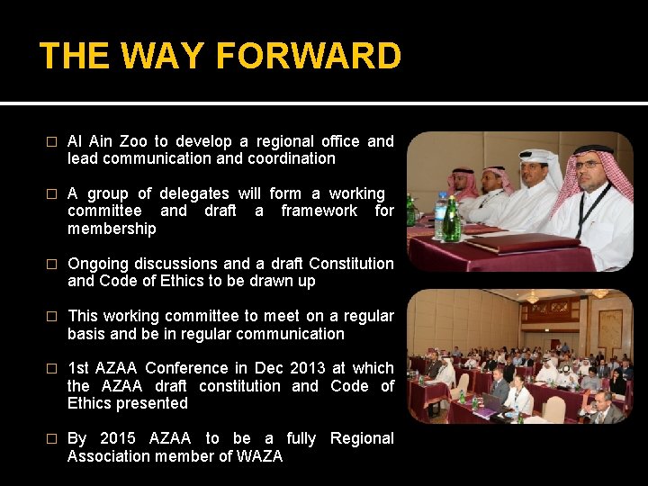 THE WAY FORWARD � Al Ain Zoo to develop a regional office and lead