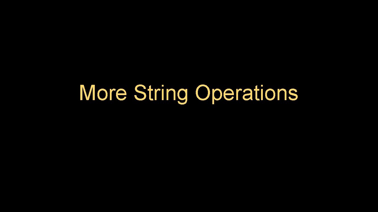 More String Operations 