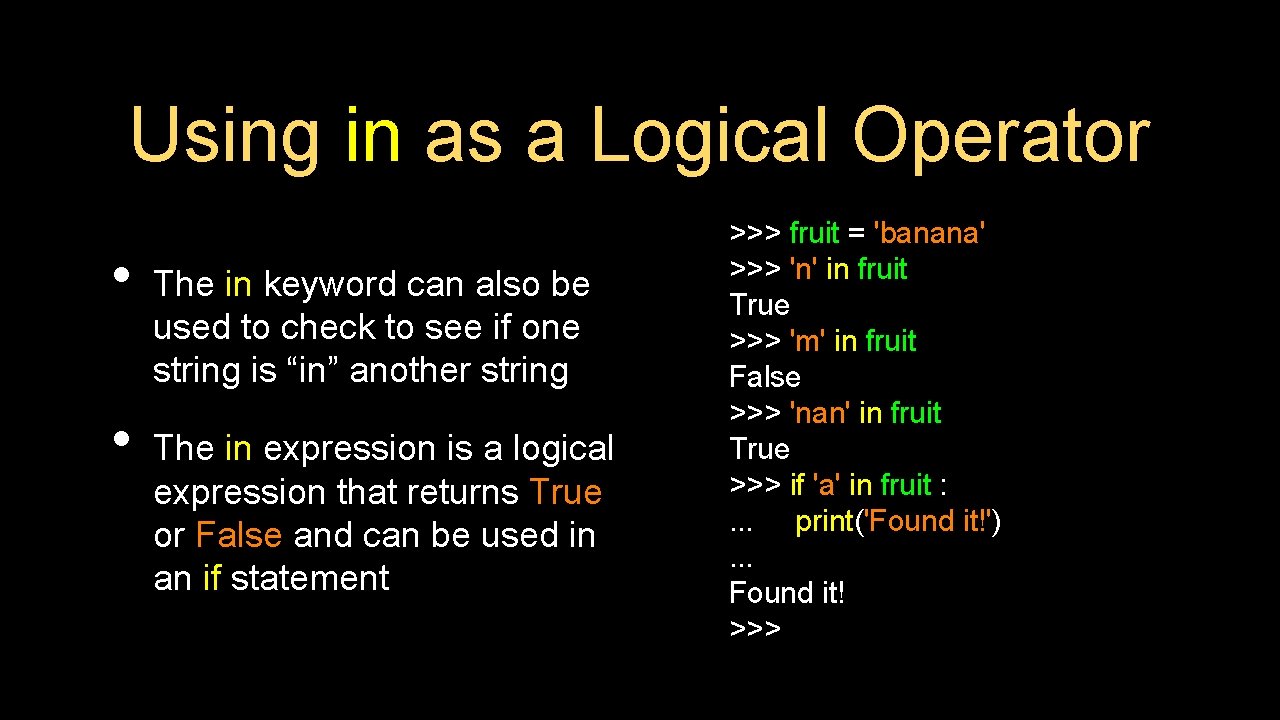 Using in as a Logical Operator • • The in keyword can also be
