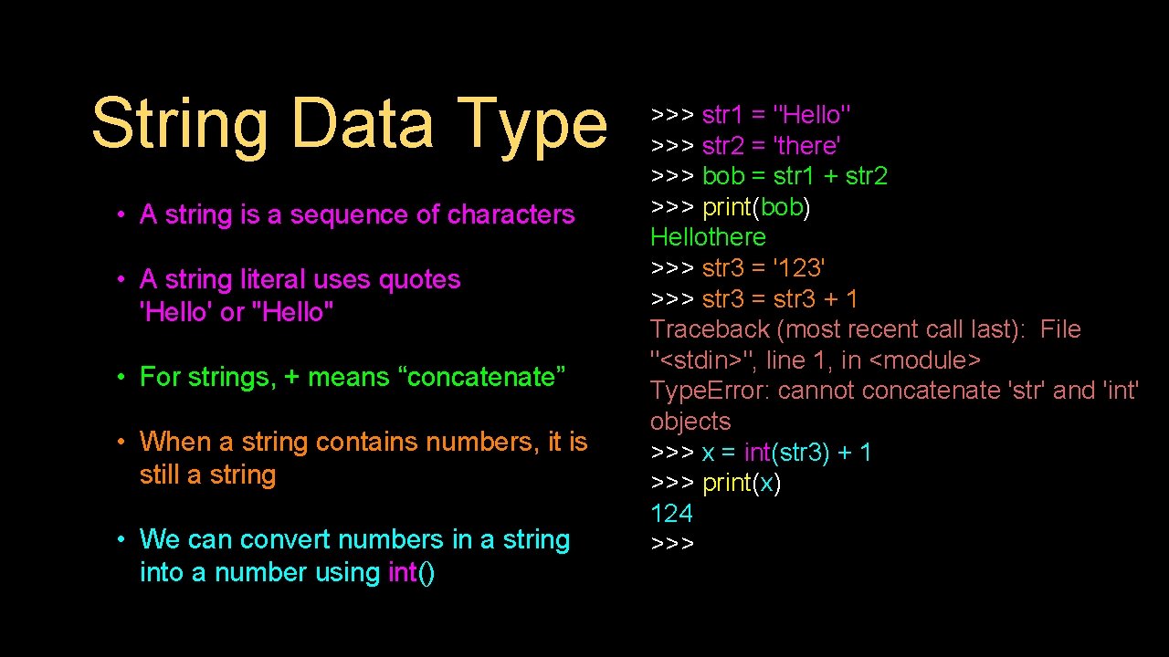 String Data Type • A string is a sequence of characters • A string