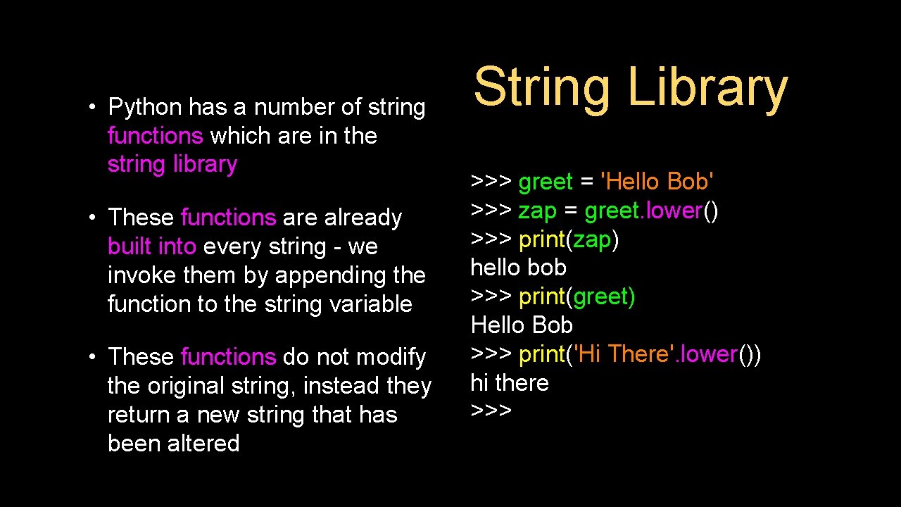  • Python has a number of string functions which are in the string