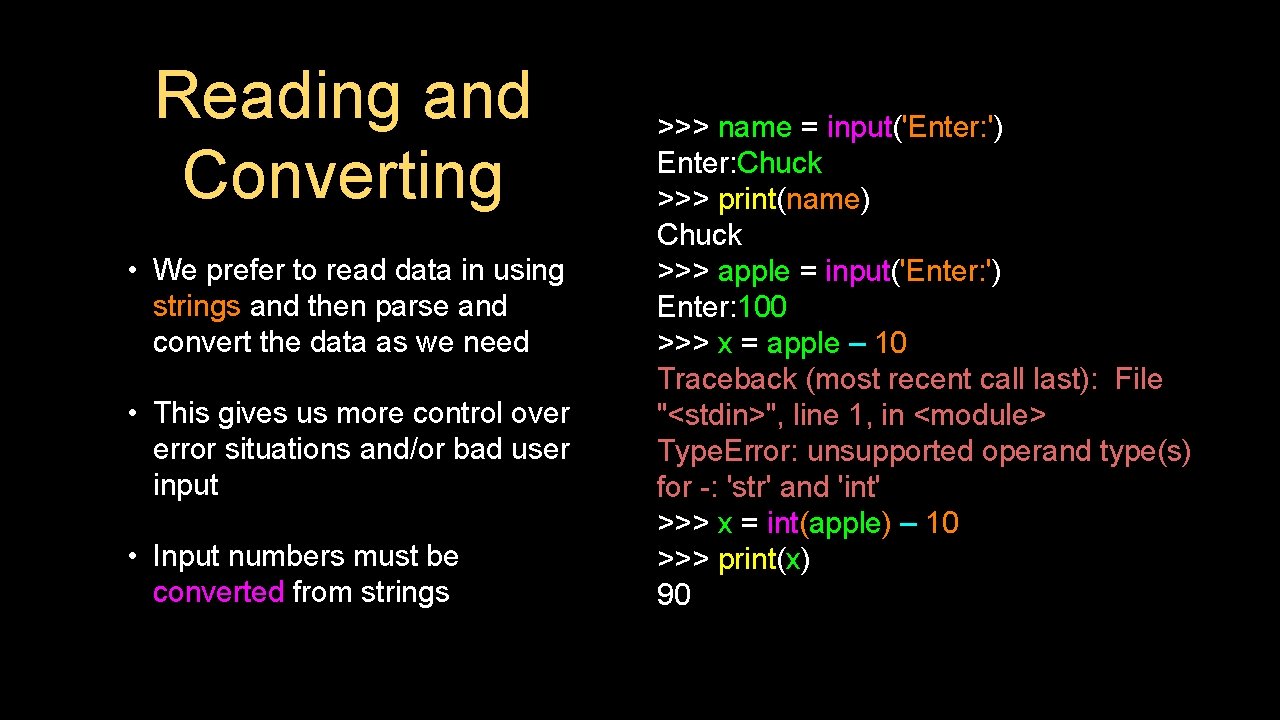 Reading and Converting • We prefer to read data in using strings and then
