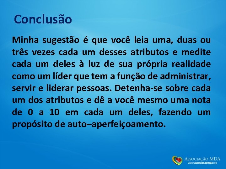 Conclusão Minha sugestão é que você leia uma, duas ou três vezes cada um