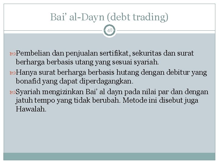 Bai’ al-Dayn (debt trading) 48 Pembelian dan penjualan sertifikat, sekuritas dan surat berharga berbasis