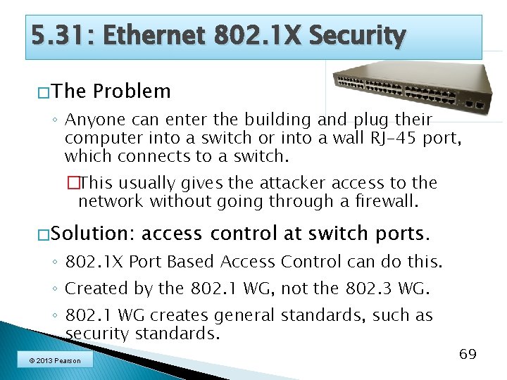 5. 31: Ethernet 802. 1 X Security � The Problem ◦ Anyone can enter