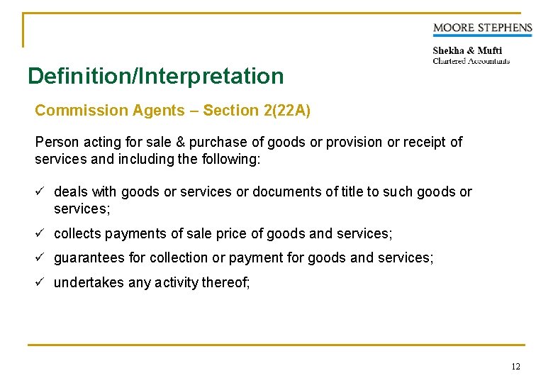 Definition/Interpretation Commission Agents – Section 2(22 A) Person acting for sale & purchase of