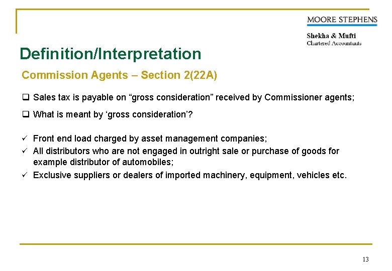 Definition/Interpretation Commission Agents – Section 2(22 A) Sales tax is payable on “gross consideration”