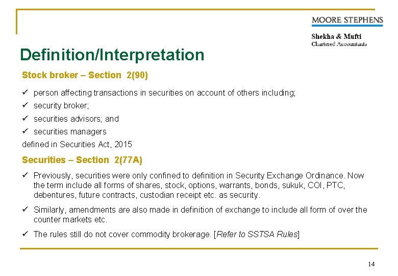 Definition/Interpretation Stock broker – Section 2(90) ü person affecting transactions in securities on account