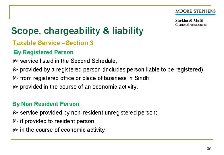 Scope, chargeability & liability Taxable Service –Section 3 By Registered Person P service listed
