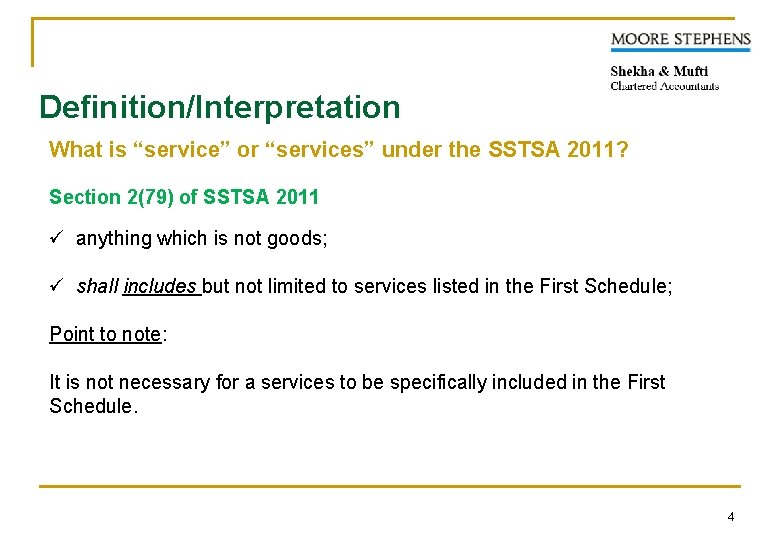 Definition/Interpretation What is “service” or “services” under the SSTSA 2011? Section 2(79) of SSTSA
