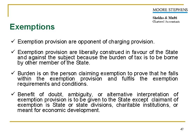 Exemptions Exemption provision are opponent of charging provision. ü ü Exemption provision are liberally