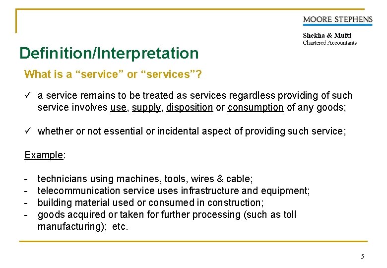 Definition/Interpretation What is a “service” or “services”? ü a service remains to be treated