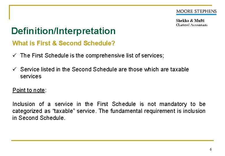 Definition/Interpretation What is First & Second Schedule? ü The First Schedule is the comprehensive