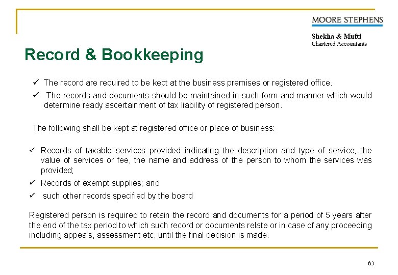 Record & Bookkeeping ü The record are required to be kept at the business