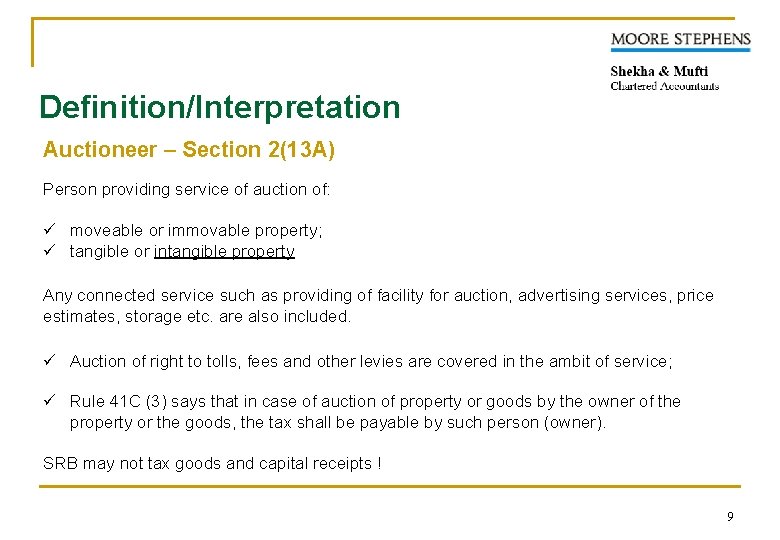 Definition/Interpretation Auctioneer – Section 2(13 A) Person providing service of auction of: ü moveable