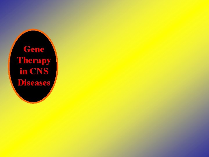 Gene Therapy in CNS Diseases 