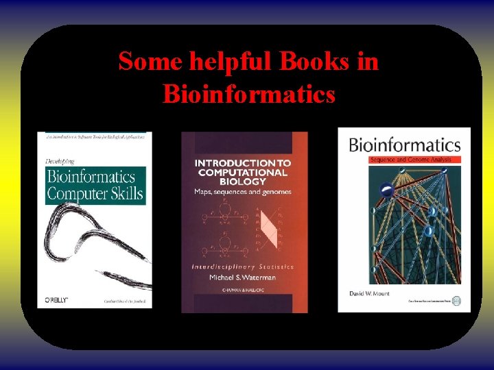 Some helpful Books in Bioinformatics 