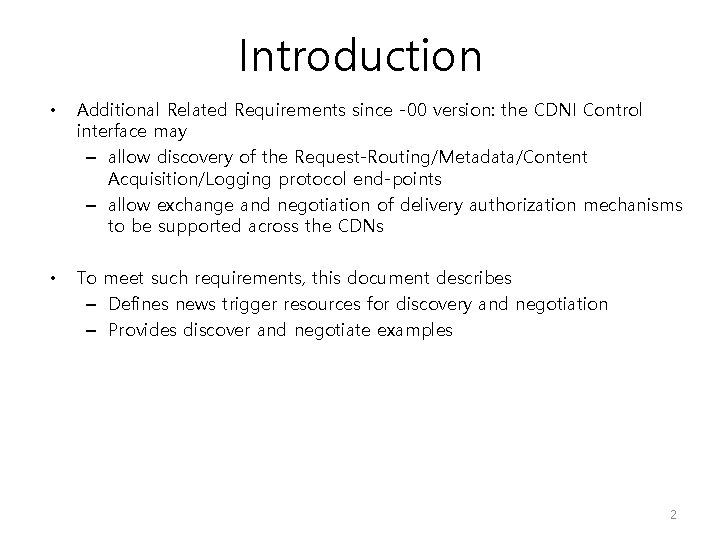 Introduction • Additional Related Requirements since -00 version: the CDNI Control interface may –