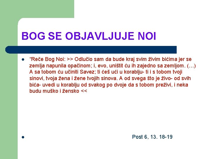 BOG SE OBJAVLJUJE NOI l l “Reče Bog Noi: >> Odlučio sam da bude